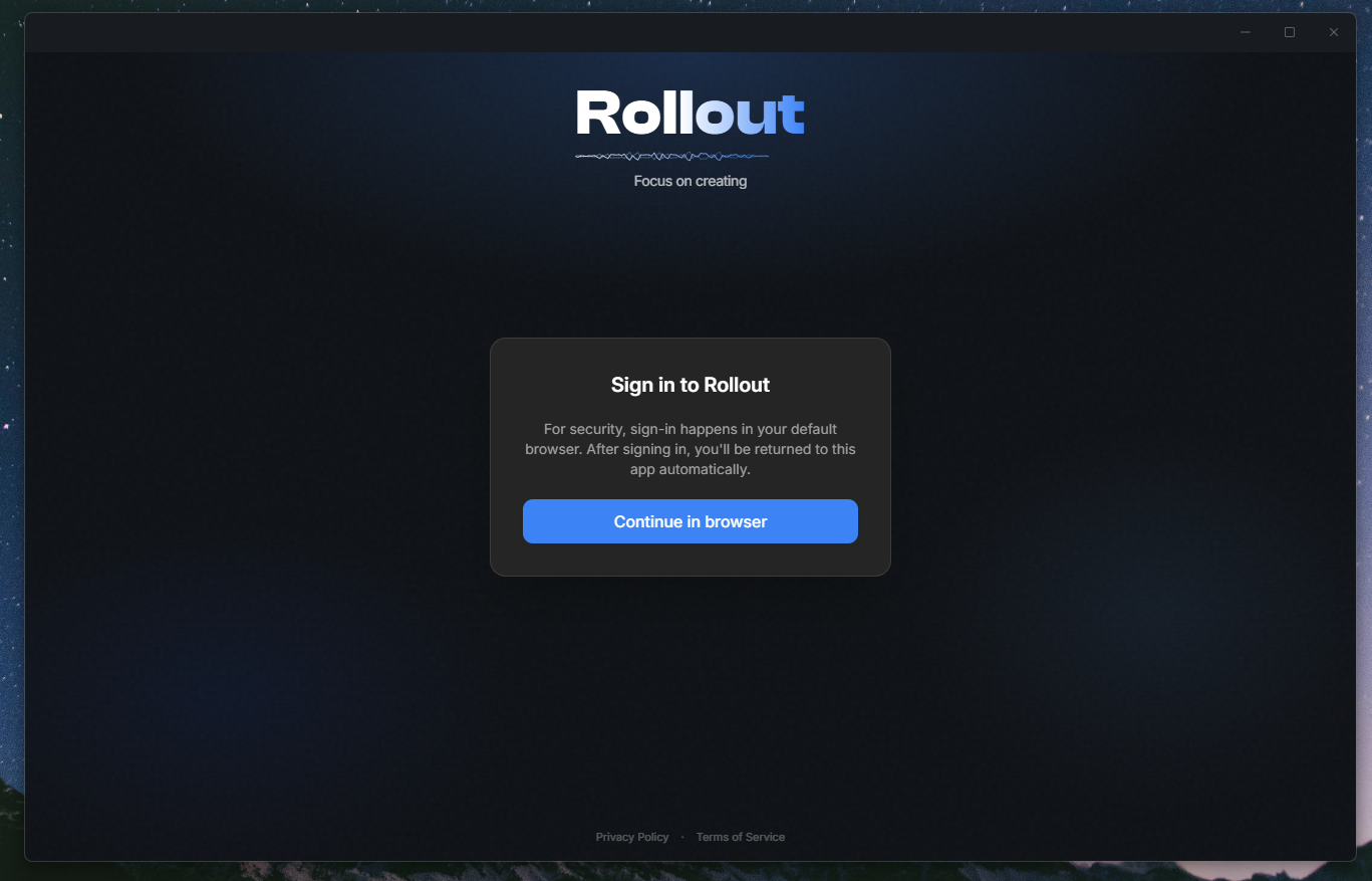 Rollout desktop app first-launch sign-in screen with Continue in browser button